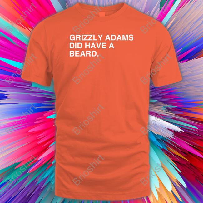 Obvious Shirts Grizzly Adams Did Have A Beard Hoodie