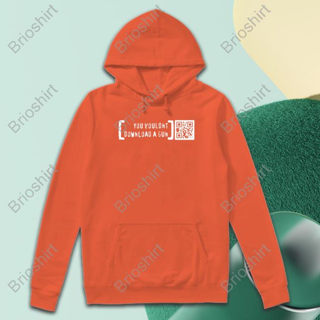 Official You Wouldn’T Download A Gun T Shirt
