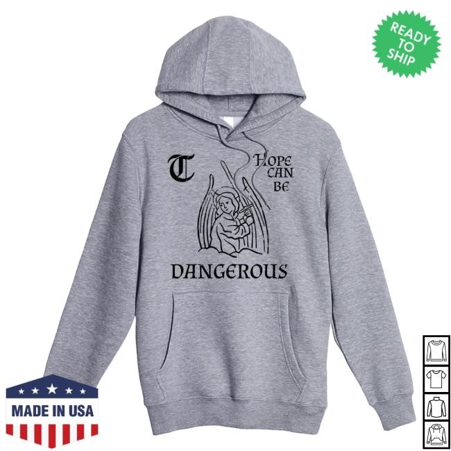 Connor Tomlinson Hope Can Be Dangerous Attractive Hoodie