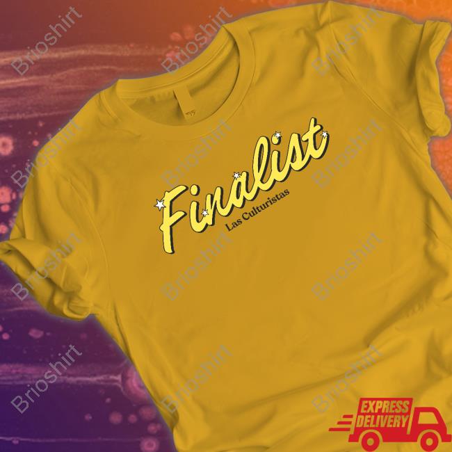 Finalist Las Culturistas Shirt
