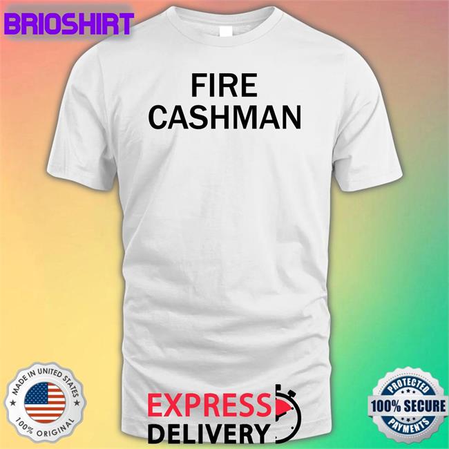 Fire Cashman Shirt