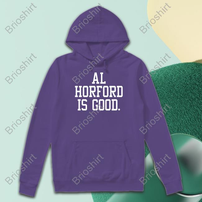 Al Horford Is Good Tee