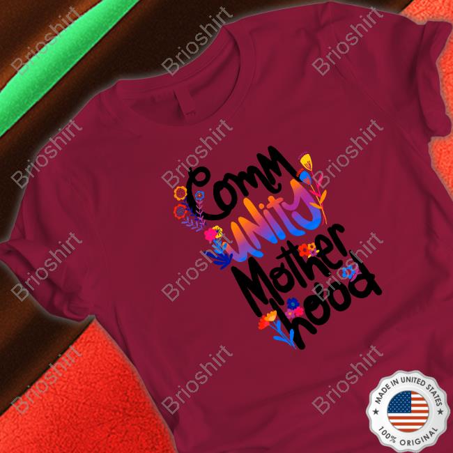 Official Community Motherhood Shirts
