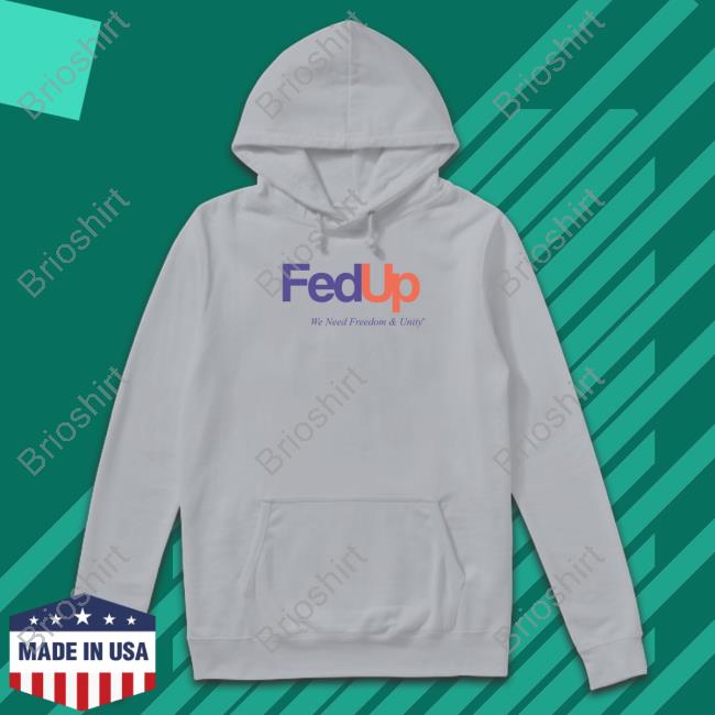 Fed Up Shirt