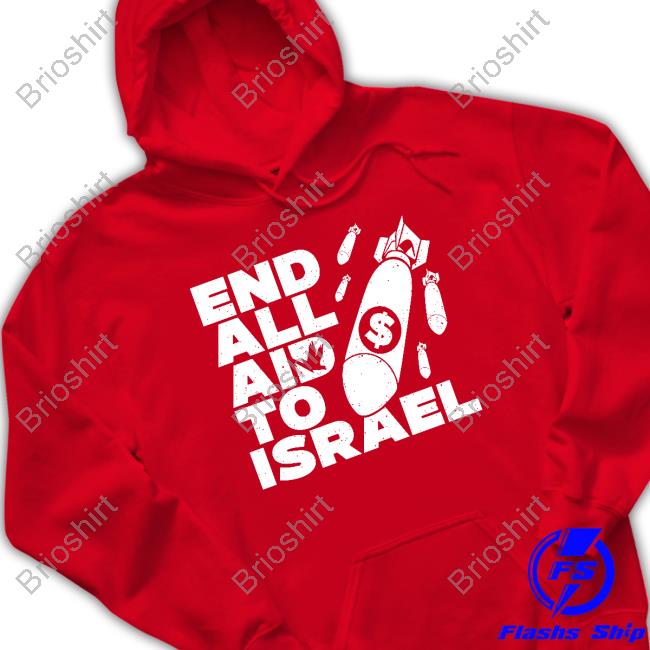 End All Aid To Israel Shirt 2024