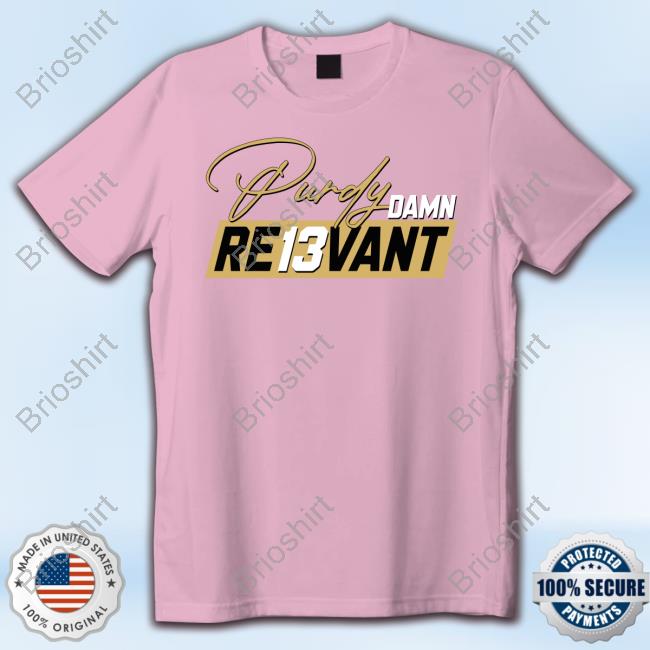 Official Purdy Damn Re13vant T-Shirt