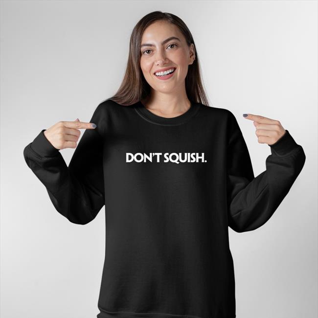 Don't Squish Tee Shirt Dailywire Merch
