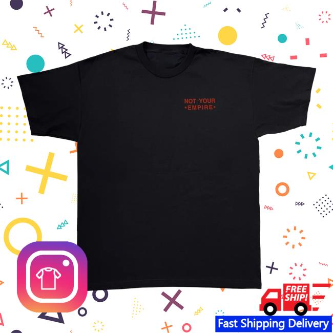 Official Ideologie Shop Merch Ideologie Not Your Empire Attractive Shirt (Red Edit)