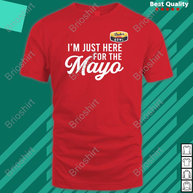 I'm Just Here For The Mayo Tee Shirt