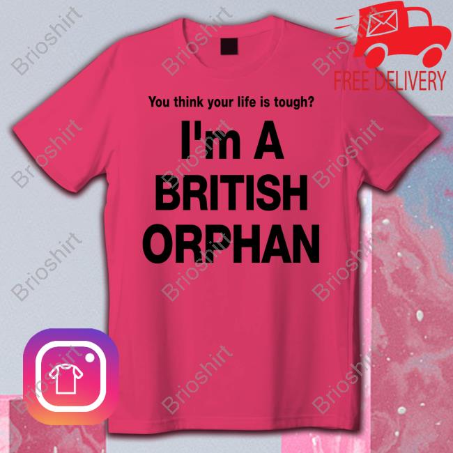 You Think Your Life Is Tough I'm A British Orphan T Shirts Freakles Toh Spoilers The Owl House
