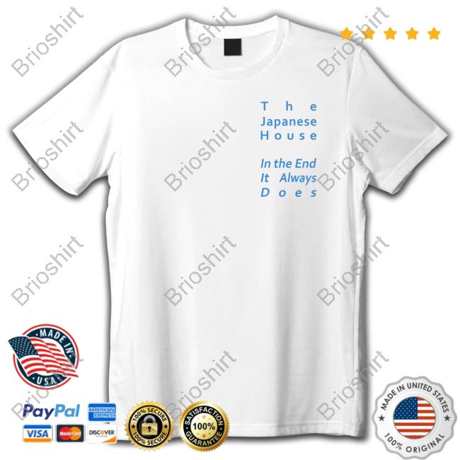 Official The Japanese House In The End It Always Does Crewneck Sweatshirt