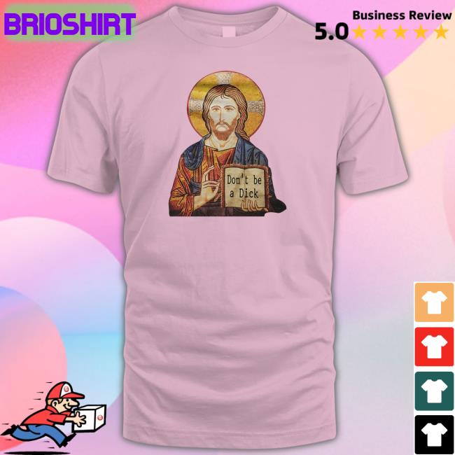 Don't Be A Dick Shirt RevDaniel