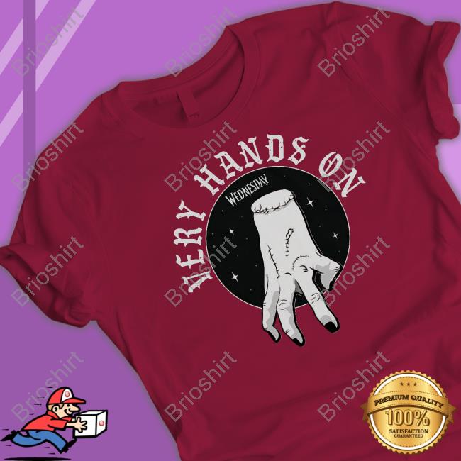 Wednesday Very Hands On Shirts