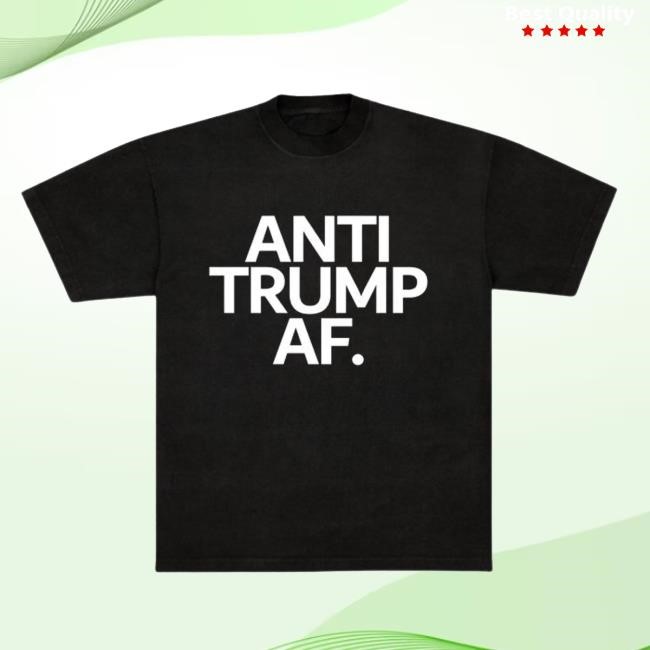 Anti Trump AF Tee