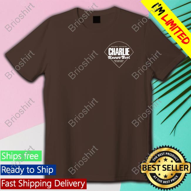 Charlie Manuel Hog Island Press Merch Hot Island Press Charlie Knows Best Make Some Shirts Do Some Good T Shirt CMBaseball41