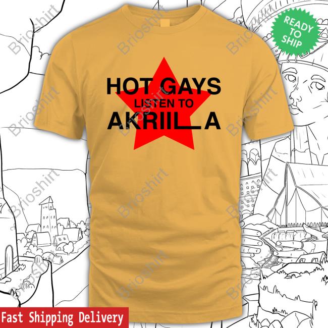 Hot Gays Listen To Akriila Shirt