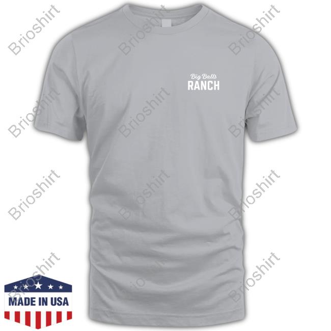 Big Balls Ranch Tee Shirt