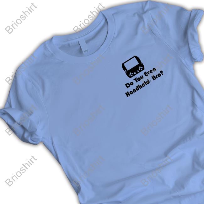 Do You Even Handheld, Bro? Limited Edition Tee