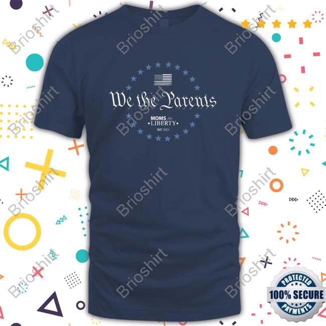 We The Parents Tshirt Moms for Liberty Merch
