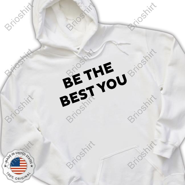Official Be The Best You Shirts