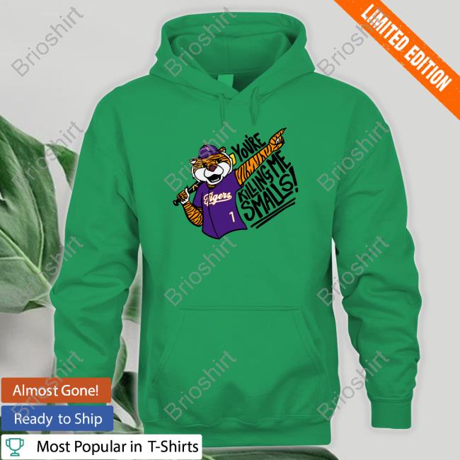 You're Killing Me Smalls Mike Shirt