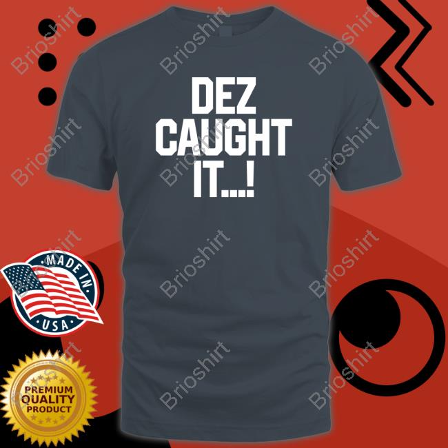 Dez Caught It T Shirts Dallas Cowboys