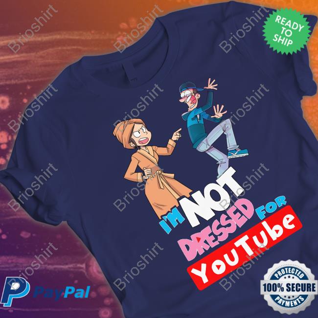 I'm Not Dressed For Youtube Tee