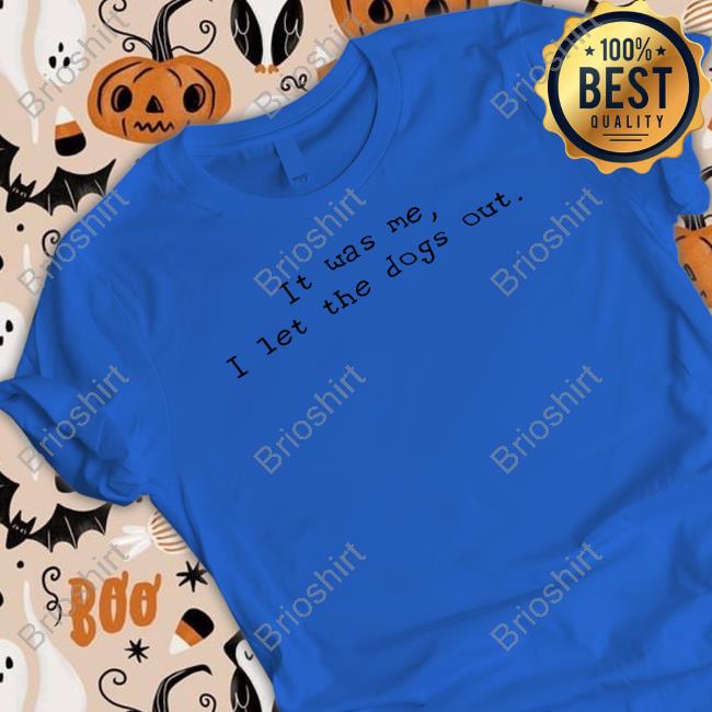 Official Elon Musk It Was Me I Let The Dogs Out Shirt