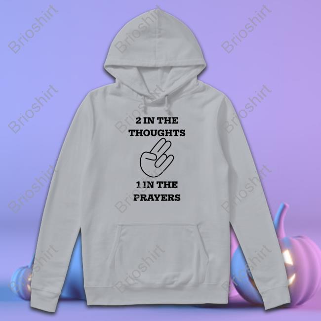Official 2 In The Thoughts 1 In The Prayers Shirt Shirts