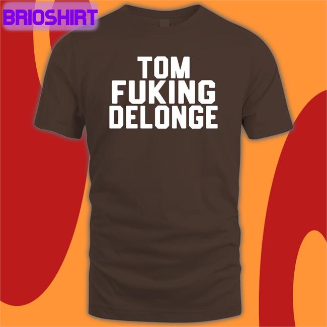Best Seller Tom Fucking Delonge Shirt Carlycarmanx