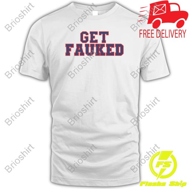 Get Fauked Shirts