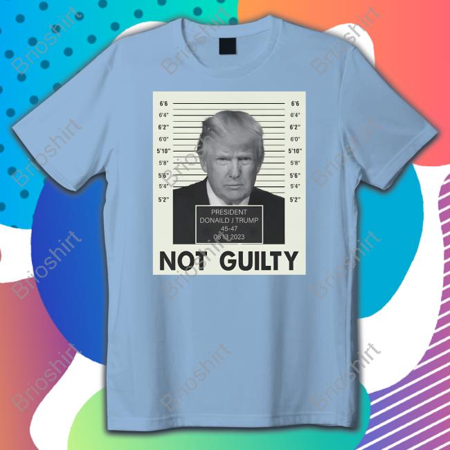 Official 47Hat Shop Donald Trump President Trump Not Guilty Shirts The Trump Train