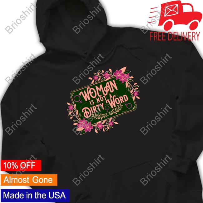 Official The Famous Artist Birdy Rose Shop Woman Is Not A Dirty Word Sweatshirt
