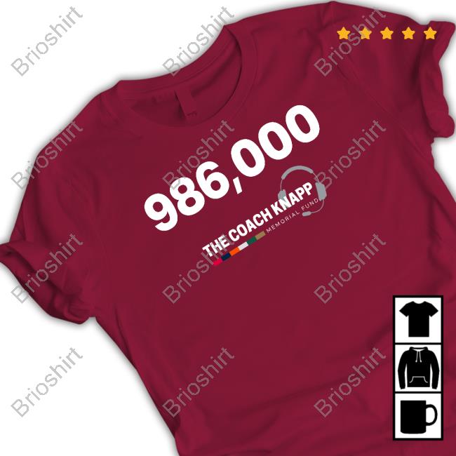 986,000 The Coach Knapp Memorial Fund Tee