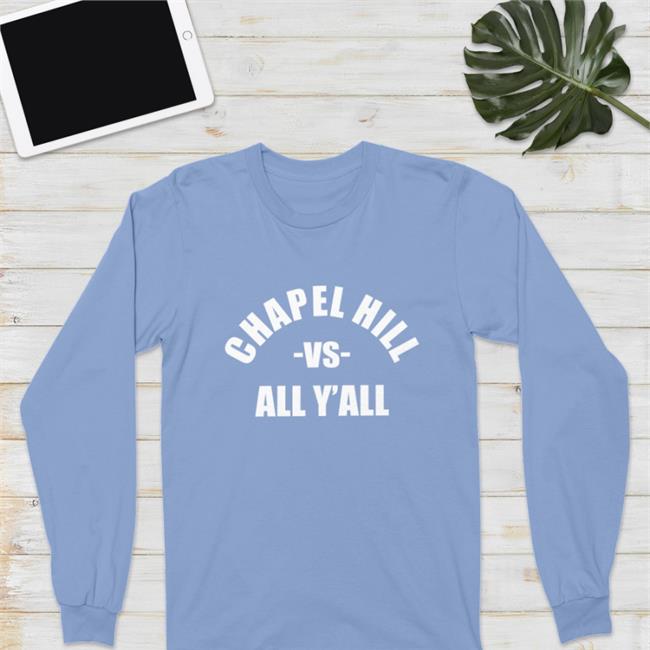 Chapel Hill Vs All Y'all Shirt