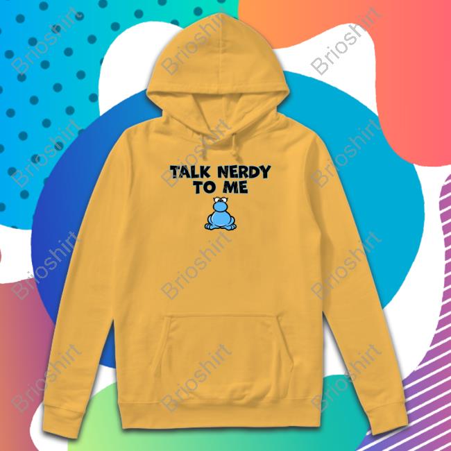 Talk Nerdy To Me T-Shirt Your Favorite Jam