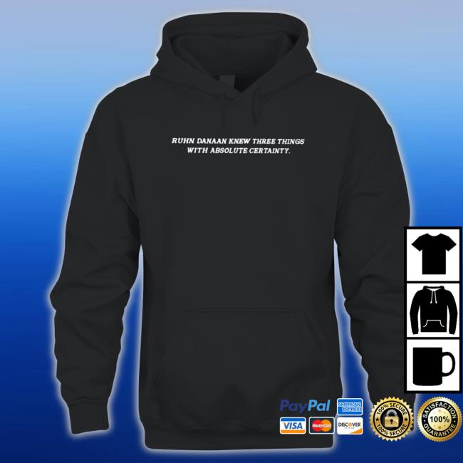 Official Ruhn danaan knew three things with absolute certainty Shirts