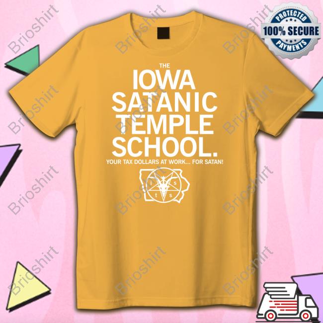 The Iowa Satanic Temple School Your Tax Dollars At Work For Satan Shirt Iowa Satanic School Raygun Merch