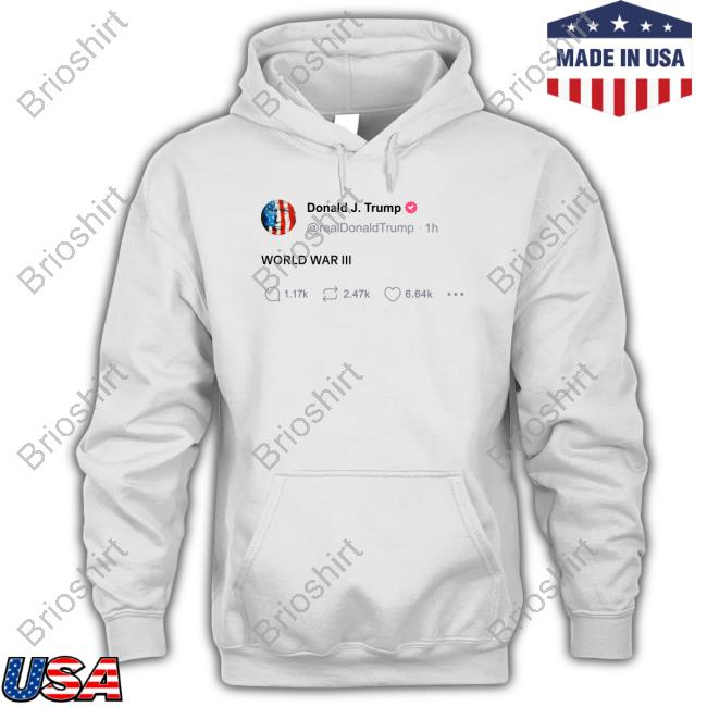 Donald Trump World War Iii Tweet Tee