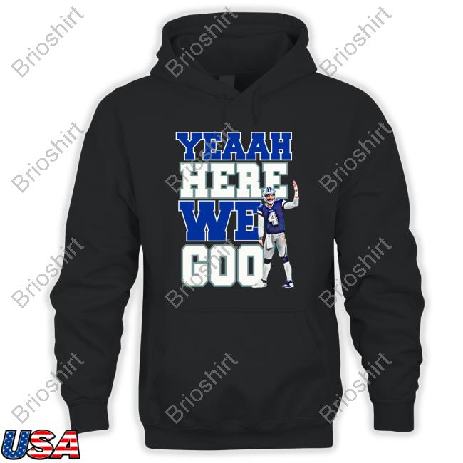 Official Dak Prescott Yeaah Here We Go Hoodie