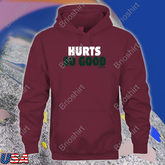 Hurts So Good Shirt