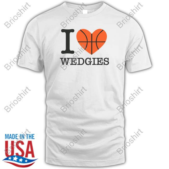 Pardon My Take I Love Wedgies T Shirts