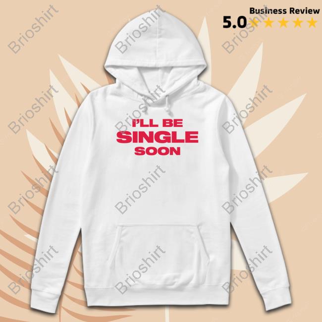 Official Selena Gomez I'll Be Single Soon T Shirt