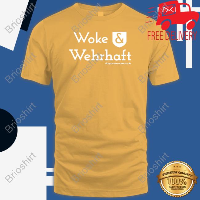 Woke & Wehrhaft Tee Shirt
