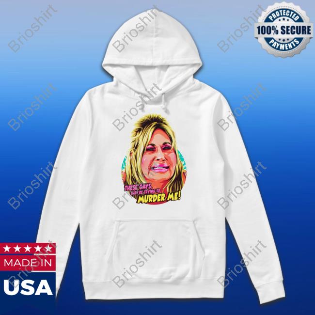 Jennifer Coolidge These Gays, They're Trying To Murder Me Shirt Nordacious T Shirt