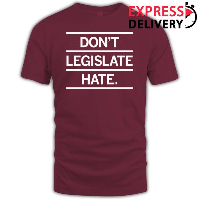 Raygun Merch Don't Legislate Hate Shirt
