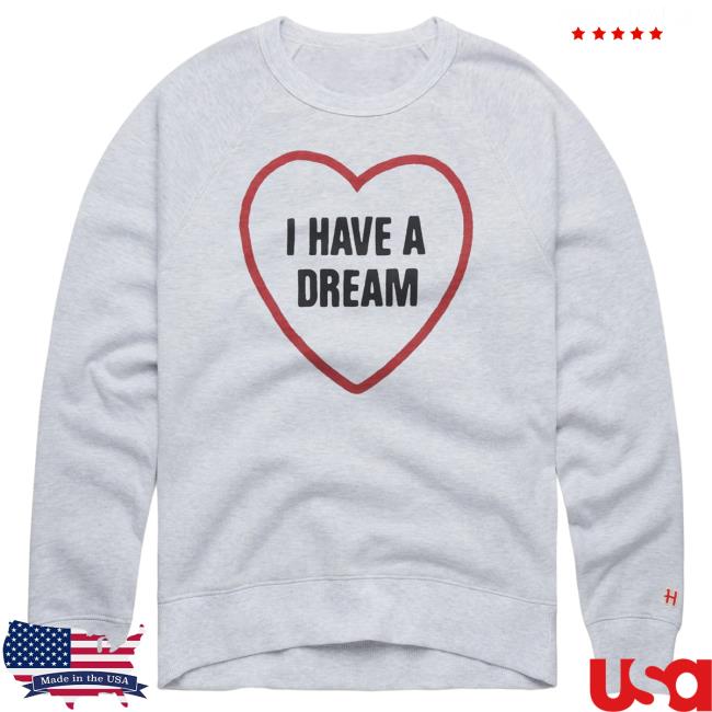 Official Homage Merch Store Homage I Have A Dream Heart Pullover Sweatshirt Homage Apparel Clothing Shop
