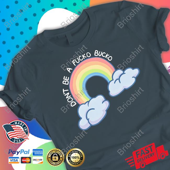 Don't Be A Fucko Bucko Tee