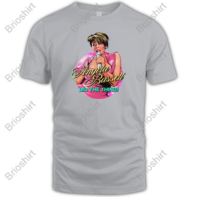 Official Angela Bassett Did The Thing T Shirts