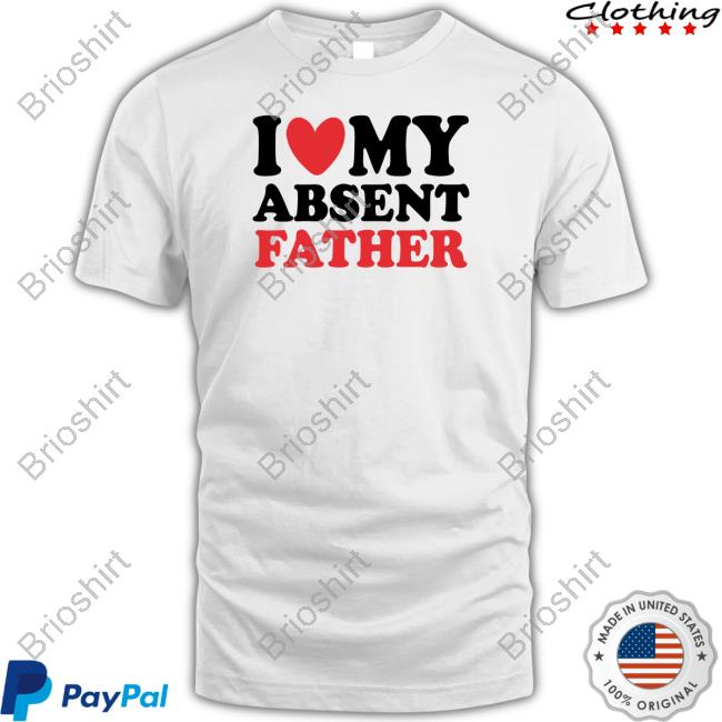 Official I Heart My Absent Father Tee